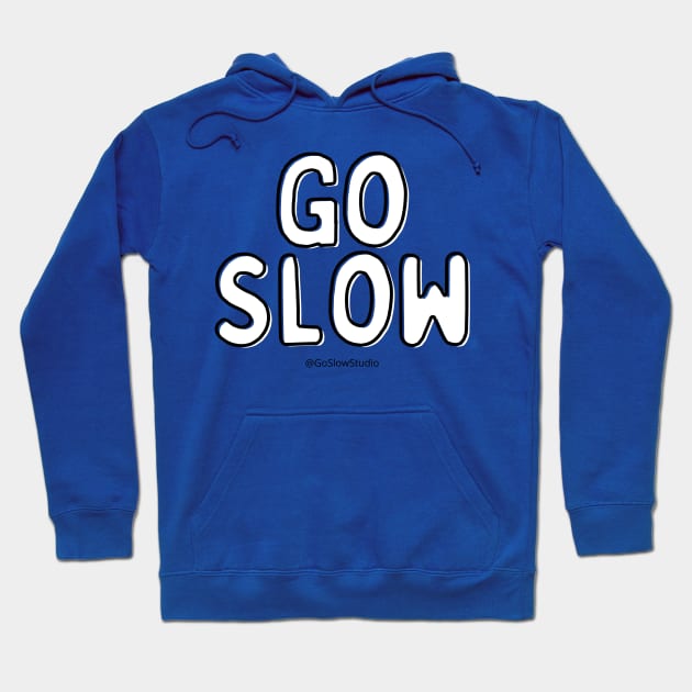 Go Slow Hoodie by Go Slow Studio